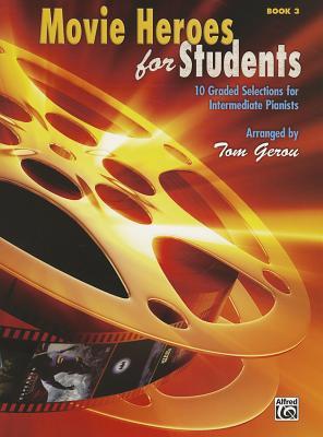 Movie Heroes for Students, Bk 3: 10 Graded Selections for Intermediate Pianists (Paperback)