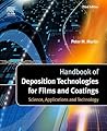 Handbook of Deposition Technologies for Films and Coatings: Science, Applications and Technology