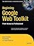 Beginning Google Web Toolkit: From Novice to Professional (Expert's Voice in Web Development)
