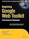 Beginning Google Web Toolkit: From Novice to Professional (Expert's Voice in Web Development)