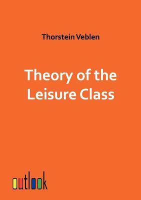 Theory of the Leisure Class