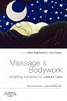 Massage and Bodywork: Adapting Therapies for Cancer Care Massage and Bodywork: Adapting Therapies for Cancer Care
