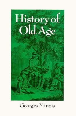 History of Old Age: From Antiquity to the Renaissance (Hardcover)