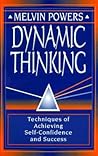Dynamic Thinking: Techniques of Achieving Self-Confidence and Success