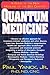 Quantum Medicine