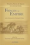 Fringes of Empire: People, Places, and Spaces in Colonial India