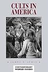 Cults in America: A Reference Handbook Cults in America: A Reference Handbook