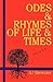 Odes & Rhymes of Life & Times