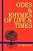 Odes & Rhymes of Life & Times