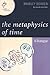 The Metaphysics of Time: A Dialogue: A Dialogue (New Dialogues in Philosophy)