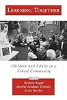 Learning Together: Children and Adults in a School Community