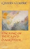 The King of Britain's Daughter