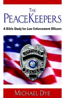 The PeaceKeepers: A Bible study for law enforcement officers (Paperback)