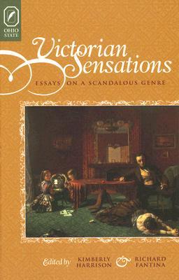 Victorian Sensations: Essays on a Scandalous Genre (Hardcover)