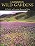 California’s Wild Gardens: ...