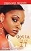 Gotta Have It by Shawna A. Grundy
