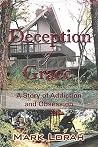 Deception of Grace: A Story of Addiction And Obsession