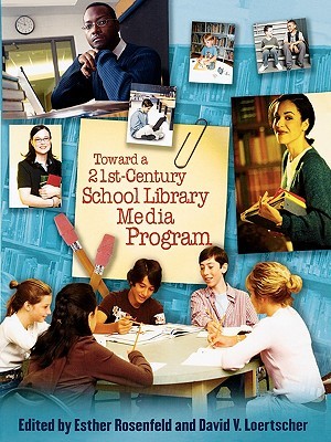 Toward a 21st-Century School Library Media Program (Paperback)