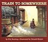 Train to Somewhere by Eve Bunting