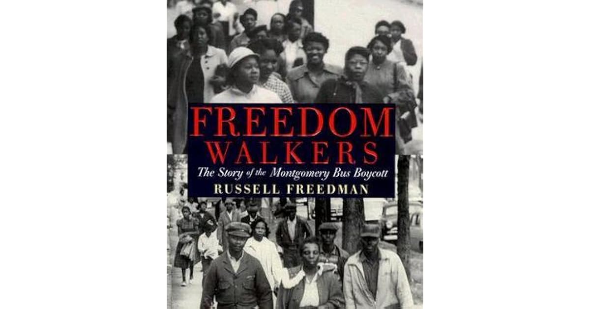 Freedom Walkers: The Story of the Montgomery Bus Boycott by Russell