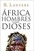 África: Hombres como dioses