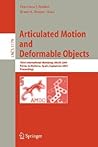 Articulated Motion and Deformable Objects: 4th International Conference, AMDO 2006, Port d'Andratx, Mallorca, Spain, July 11-14, 2006, Proceedings (Lecture Notes in Computer Science, 4069)