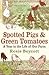 Spotted Pigs & Green Tomatoes by Rosie Boycott