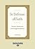 In Defense of Faith: The Judeo-Christian Idea and the Stuggle for Humanity