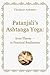 Patanjali's Ashtanga Yoga: From Theory - To Practical Realization
