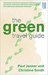 The Green Travel Guide: Your Passport to Responsible, Guilt-Free Travel