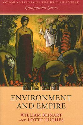 Environment and Empire (Oxford History of the British Empire Companion Series)