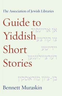 The Association of Jewish Libraries Guide to Yiddish Short Stories (Paperback)
