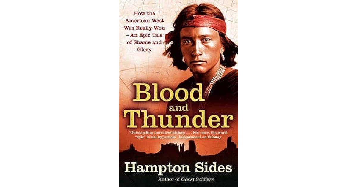 Blood and Thunder An Epic of the American West by Hampton Sides