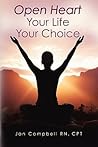 Open Heart: Your Life Your Choice Open Heart: Your Life Your Choice