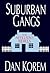 Suburban Gangs: The Affluen...