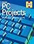 PC Projects : Fifty Fabulous Projects for Your PC