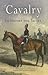 Cavalry: Its History and Tactics