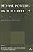 Moral Powers, Fragile Beliefs: Essays in Moral and Religious Philosophy