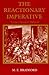 The Reactionary Imperative: Essays Literary and Political