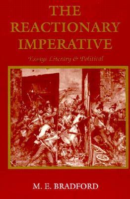 The Reactionary Imperative: Essays Literary and Political