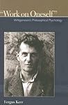 Work on Oneself: Wittgenstein's Philosophical Psychology