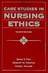 Case Studies in Nursing Ethics: .