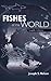 Fishes of the World