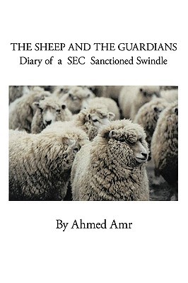 The Sheep and the Guardians: Diary of a SEC Sanctioned Swindle (Paperback)