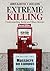 Extreme Killing by James Alan Fox Extreme Killing by James Alan Fox