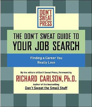 The Don't Sweat Guide to Your Job Search: Finding a Career You Really Love (Audio CD)