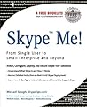Skype Me! From Single User to Small Enterprise and Beyond