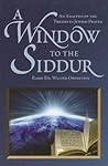 A Window to the Siddur by Walter Orenstein