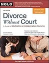Divorce Without Court: A Guide to Mediation & Collaborative Divorce