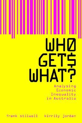Who Gets What?: Analysing Economic Inequality in Australia (Paperback)